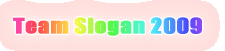 Team Slogan 2009